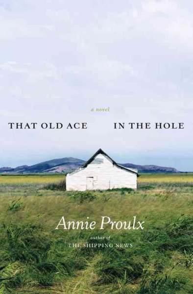 That old ace in the hole : a novel / Annie Proulx.