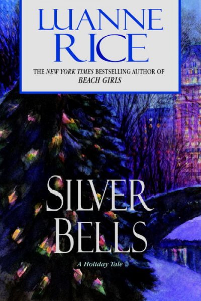 Silver bells : a holiday tale / Luanne Rice.
