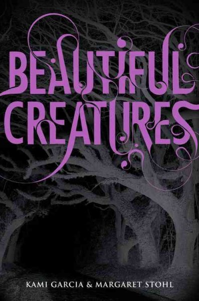 Beautiful creatures / Kami Garcia & Margaret Stohl.