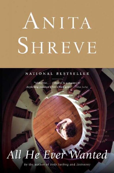 All he ever wanted : a novel / Anita Shreve.