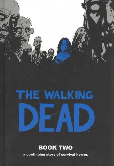 The walking dead Vol. 2: Miles behind us. Book two / Robert Kirkman, creator, writer, letterer ; Charlie Adlard, penciler, inker, cover ; Cliff Rathburn, gray tones ; Rus Wooton, letterer (chapter 4).
