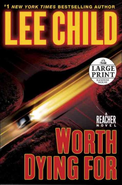 Worth dying for : a Reacher novel / Lee Child.