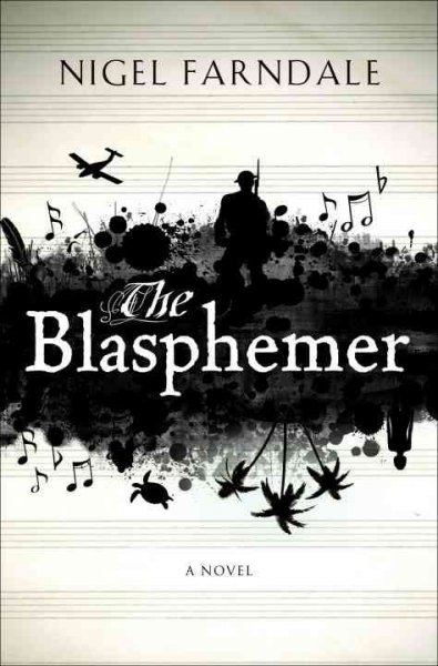 The blasphemer : a novel / Nigel Farndale.
