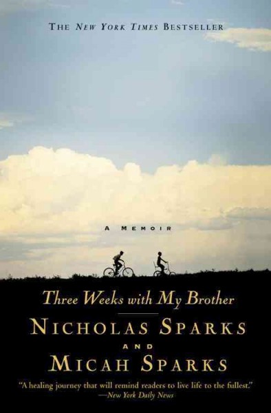Three weeks with my brother / by Nicholas Sparks and Micah Sparks.