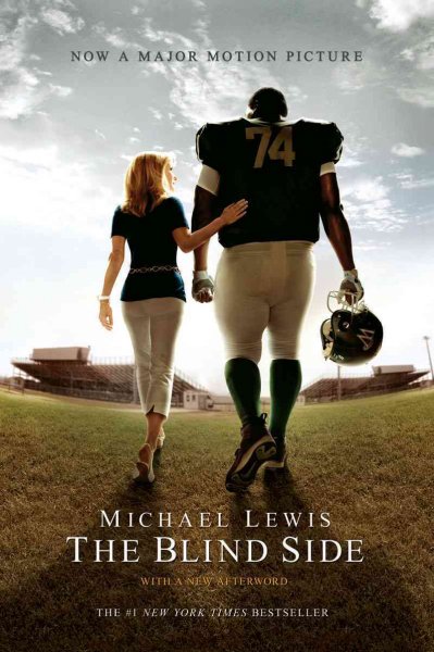The blind side : evolution of a game / by Michael Lewis.