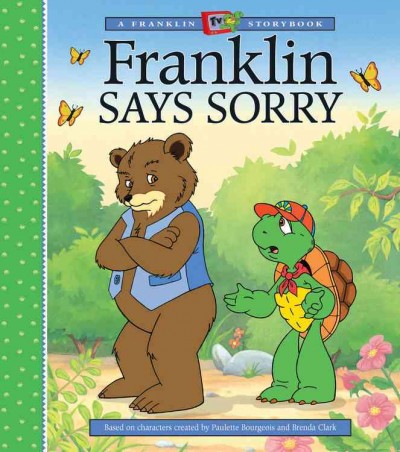 Franklin says sorry / [TV tie-in adaptation written by Sharon Jennings and illustrated by Nelvana ; TV script written by Nicola Barton].