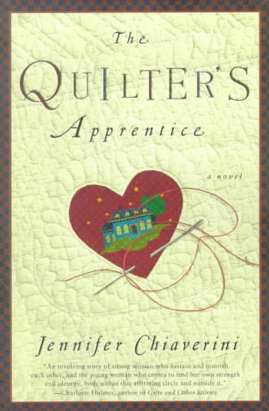 The quilter's apprentice [book] : a novel / Jennifer Chiaverini.