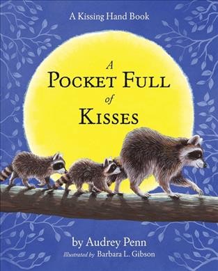 A pocket full of kisses / Audrey Penn ; illustrated by Barbara Leonard Gibson.