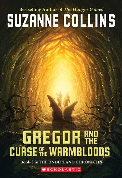 Gregor and the curse of the warmbloods [text] / Suzanne Collins.