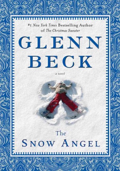 The snow angel / Glenn Beck with Nicole Baart.