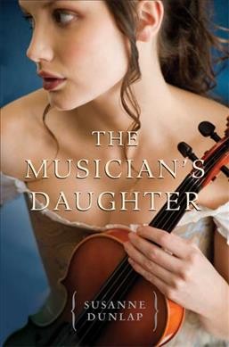 The musician's daughter / Susanne Dunlap.