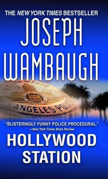 Hollywood Station [electronic resource] : a novel / Joseph Wambaugh.