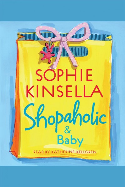 Shopaholic & baby [electronic resource] / Sophie Kinsella.