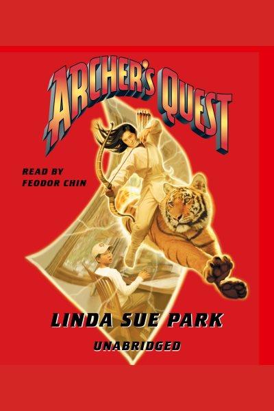 Archer's quest [electronic resource] / Linda Sue Park.