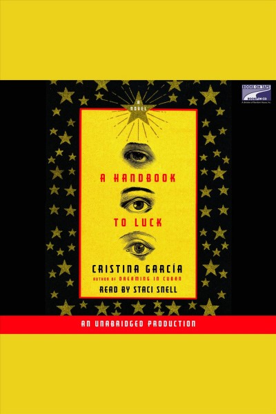 A handbook to luck [electronic resource] : [a novel] / Cristina Garcia.