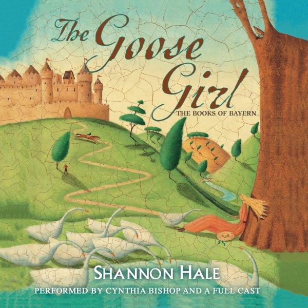 The goose girl [electronic resource] : Bayern Series, Book 1. Shannon Hale.