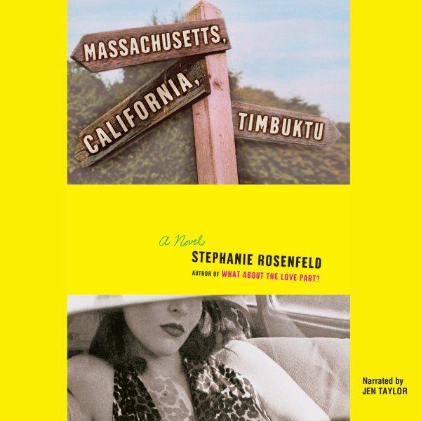 Massachusetts, California, Timbuktu [electronic resource] / Stephanie Rosenfeld.