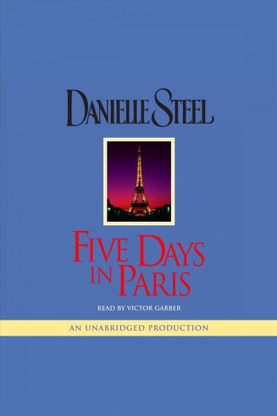 Five days in Paris [electronic resource] : / Danielle Steel.