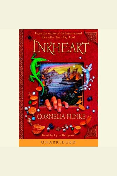 Inkheart [electronic resource] / by Cornelia Funke.
