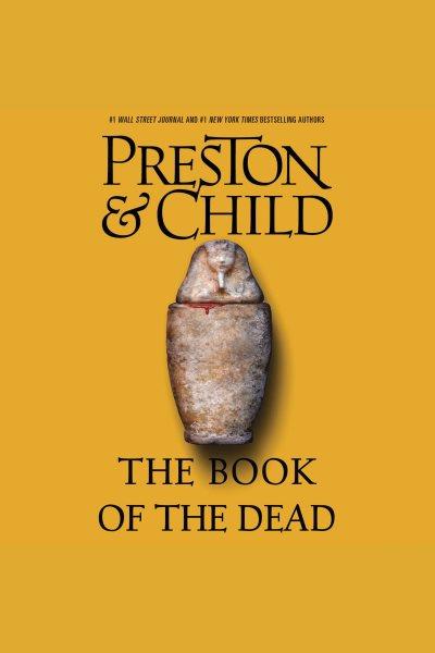 The book of the dead [electronic resource] / Douglas Preston and Lincoln Child.