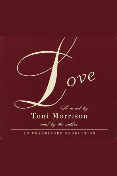 Love [electronic resource] / by Toni Morrison.