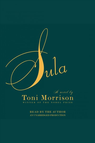 Sula [electronic resource] : a novel / by Toni Morrison.