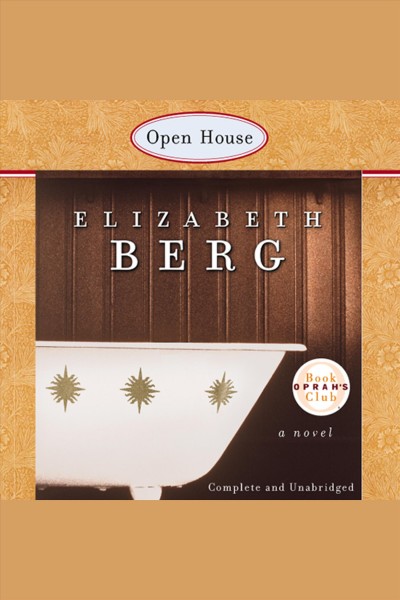 Open house [electronic resource] : [a novel] / Elizabeth Berg.
