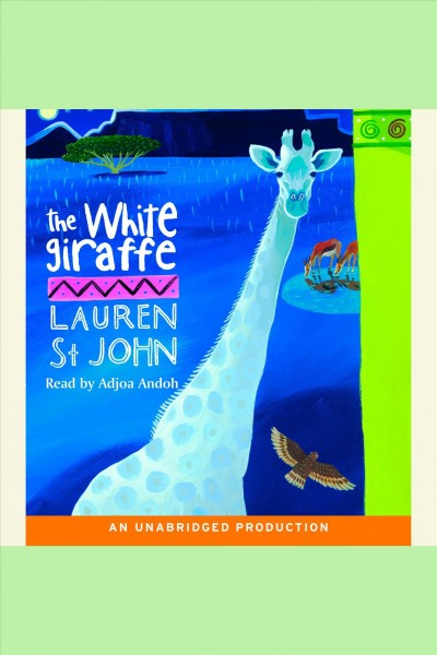 The white giraffe [electronic resource] / Lauren St. John.