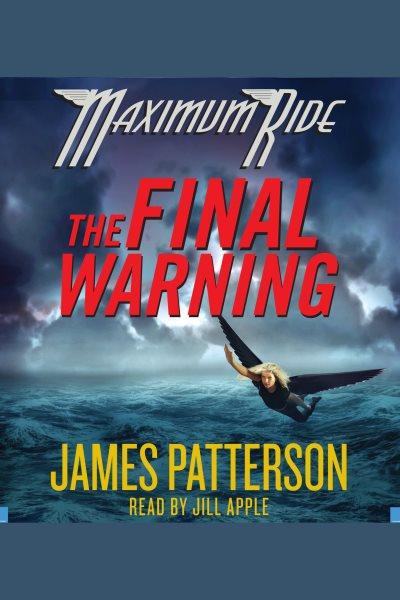 The final warning [electronic resource] / James Patterson.