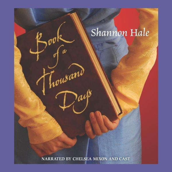 Book of 1000 days [electronic resource] / Shannon Hale.