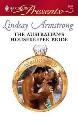 The Australian's housekeeper bride [electronic resource] / Lindsay Armstrong.
