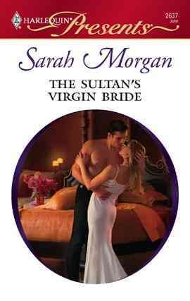 The sultan's virgin bride [electronic resource] / Sarah Morgan.
