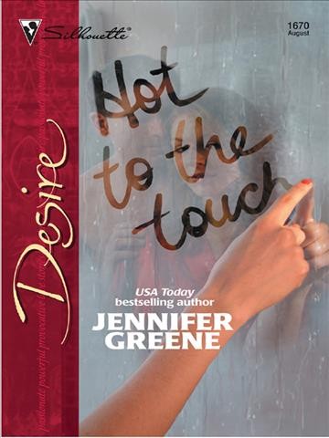 Hot to the touch [electronic resource] / Jennifer Greene.