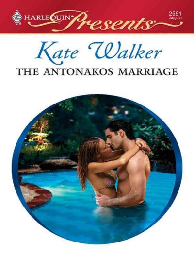 The Antonakos marriage [electronic resource] / Kate Walker.