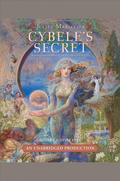 Cybele's secret [electronic resource] : a companion novel to Wildwood dancing / Juliet Marillier.