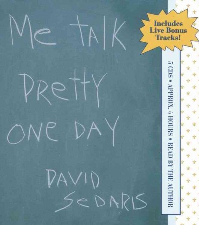 Me talk pretty one day [electronic resource] / David Sedaris.
