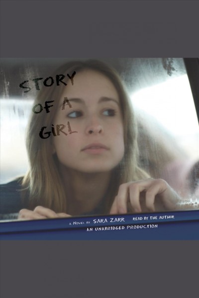 Story of a girl [electronic resource] : [a novel] / by Sara Zarr.