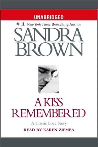 A kiss remembered [electronic resource] / Sandra Brown.