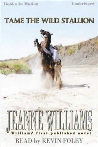 Tame the wild stallion [electronic resource] / Jeanne Williams.