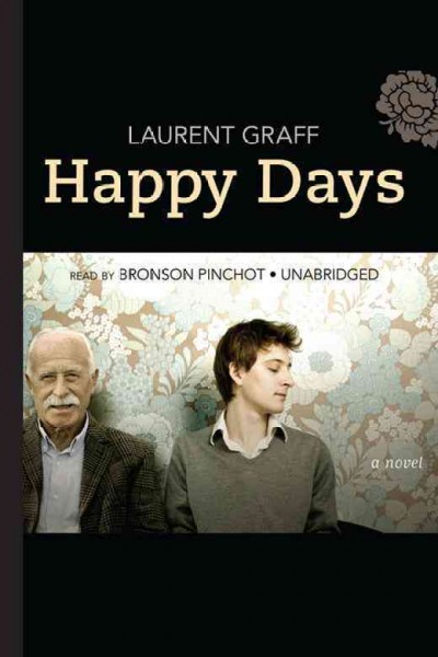 Happy days [electronic resource] / Laurent Graff ; translated by Linda Coverdale.