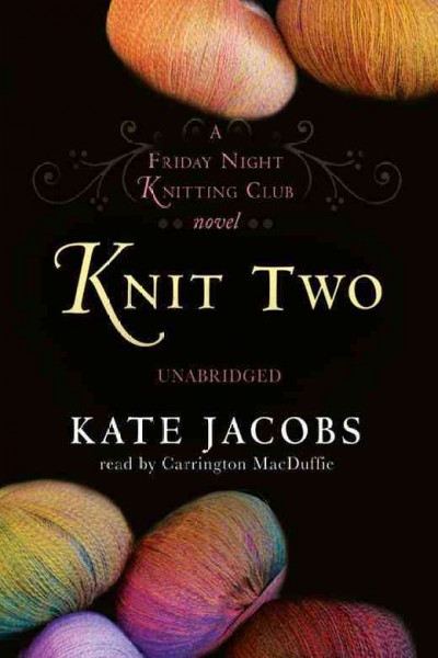 Knit two [electronic resource] / Kate Jacobs.