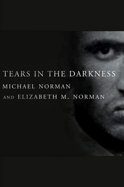 Tears in the darkness [electronic resource] : the story of the Bataan Death March and its aftermath / Michael Norman and Elizabeth M. Norman.