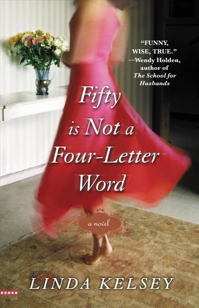 Fifty is not a four-letter word [electronic resource] / Linda Kelsey.