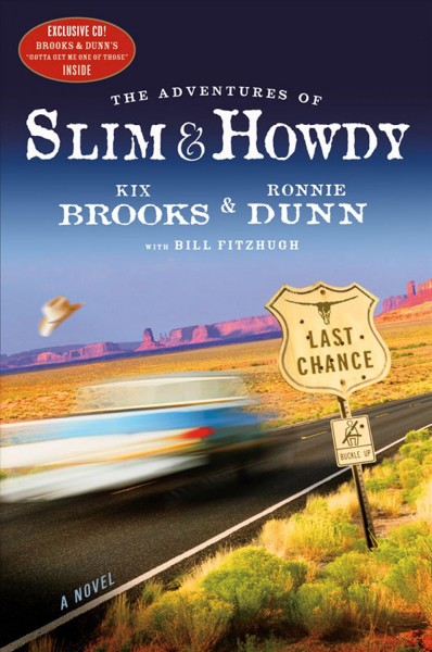 The adventures of Slim & Howdy [electronic resource] : a novel / Kix Brooks & Ronnie Dunn, with Bill Fitzhugh.