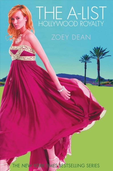 The A-list [electronic resource] : Hollywood royalty / Zoey Dean.