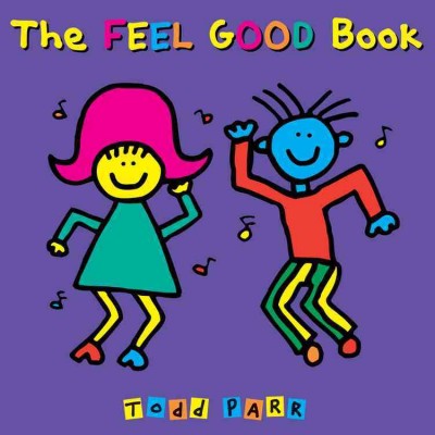 The feel good book [electronic resource] / Todd Parr.