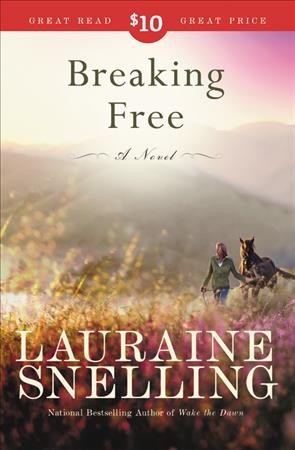 Breaking free [electronic resource] : a novel / Lauraine Snelling.