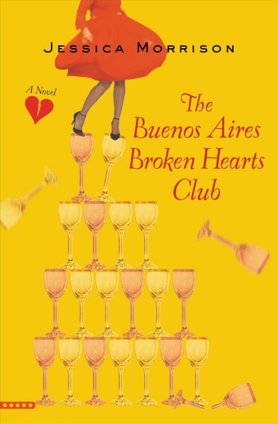 The Buenos Aires broken hearts club [electronic resource] : a novel / Jessica Morrison.