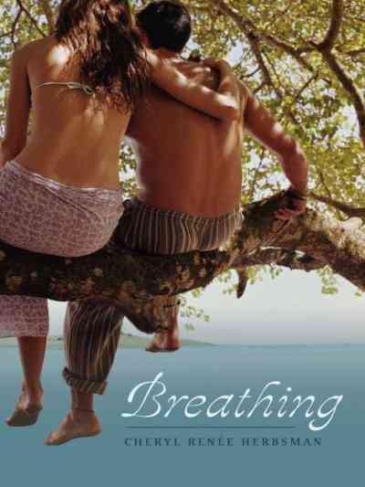 Breathing [electronic resource] / Cheryl Renée Herbsman.