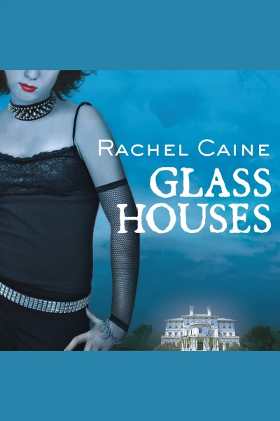 Glass houses [electronic resource] / Rachel Caine.